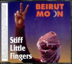 Stiff Little Fingers : Beirut Moon